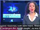 Channel One makes a documentary about the persecution of Messianic Jews by Ultra Orthodox groups in the country